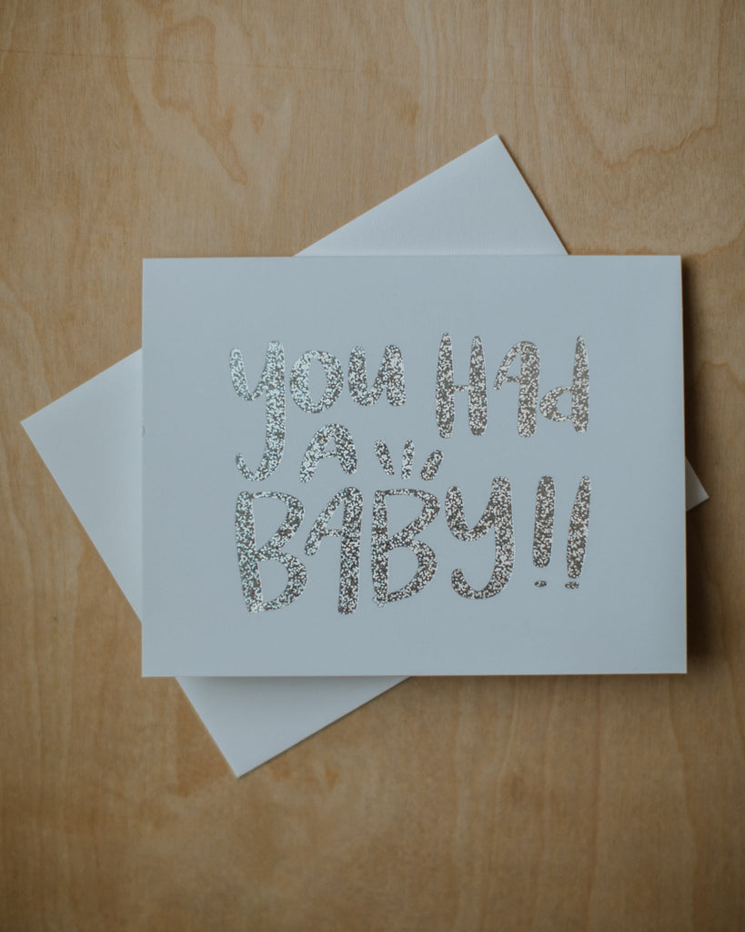 You Had a Baby! Card - Wild Creek Co