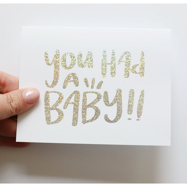 You Had a Baby! Card - Wild Creek Co